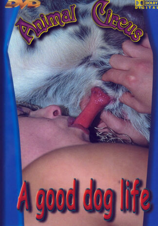 Animal Circus - A good dog life - Dog Fucking Animal Sex DVD